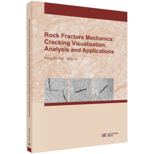 Rock fracture mechanics: cracking visualization, analysis and applicationsrʯW(xu)^(gu)̿ҕ(yng)ã